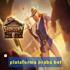 plataforma braba bet